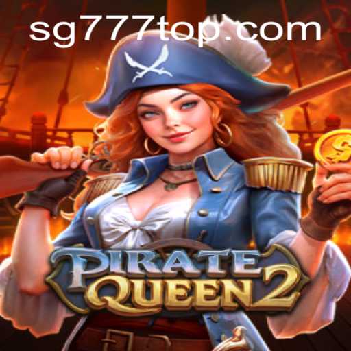 Explore the Exciting World of PirateQueen2: The Ultimate Adventure with SG777